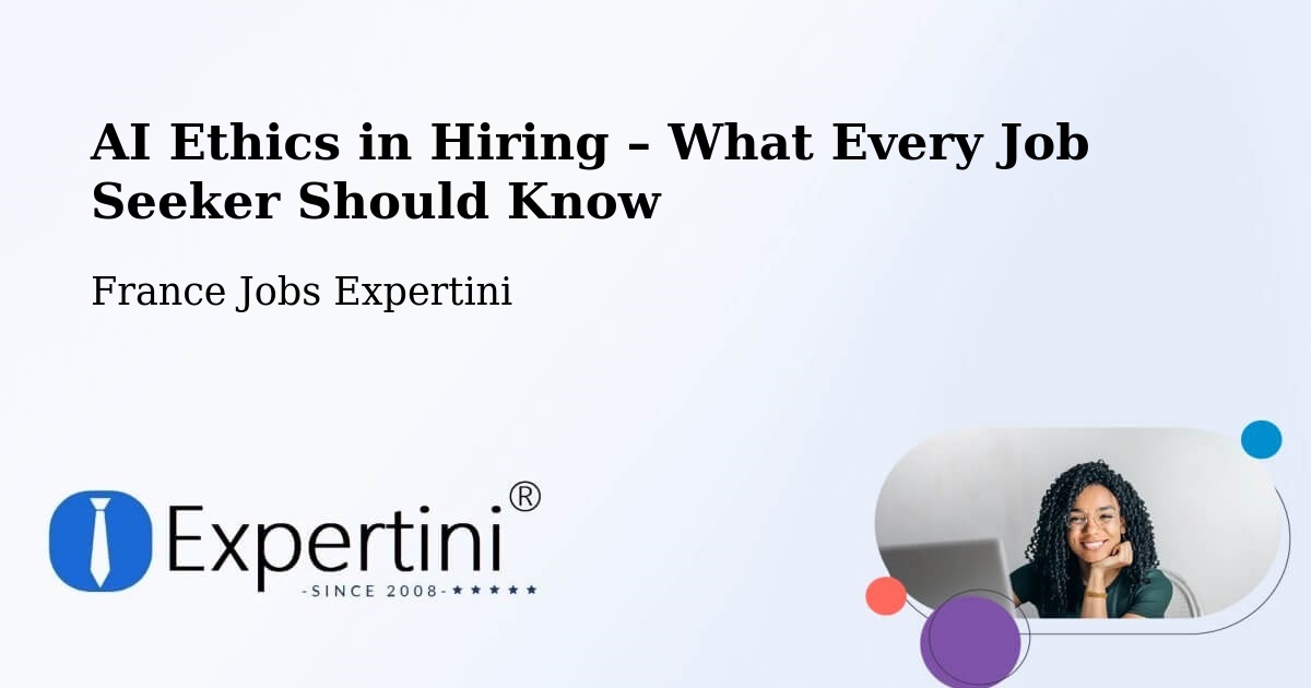 AI Ethics in Recruitment & Hiring – Corenc - Corenc, France Jobs Expertini
