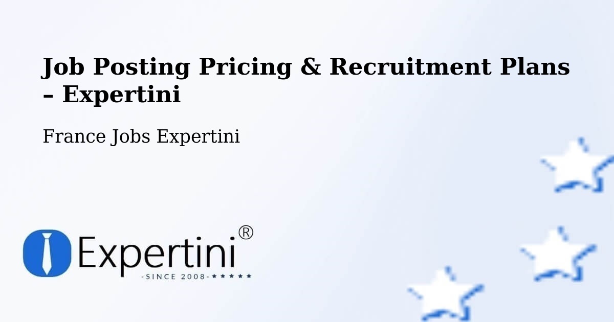 Job Posting Pricing & Recruitment Plans – Corenc - Corenc, France Jobs Expertini